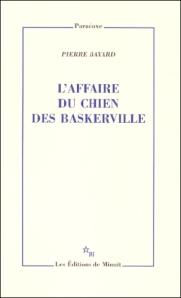 L'affaire du chien desBaskerville par Pierre Bayard